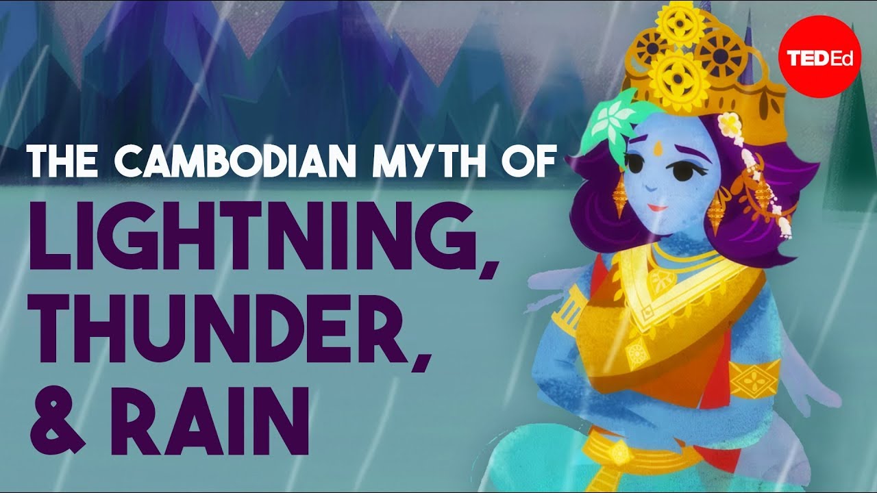 The Cambodian myth of lightning, thunder, and rain &#8211; Prumsodun Ok
